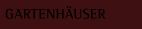 Gartenhäuser